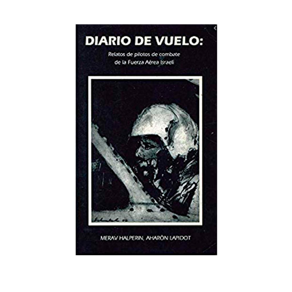 DIARIO DE VUELO - RELATOS DE PILOTOS DE COMBATE DE LA FUERZA
